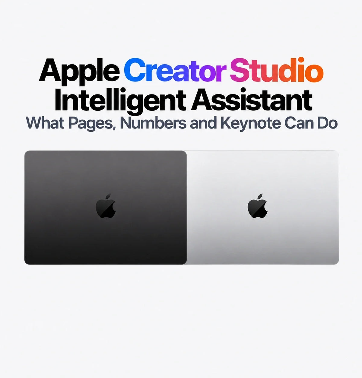 Apple Creator Studio Intelligent Assistant: What Pages, Numbers and Keynote Can Do