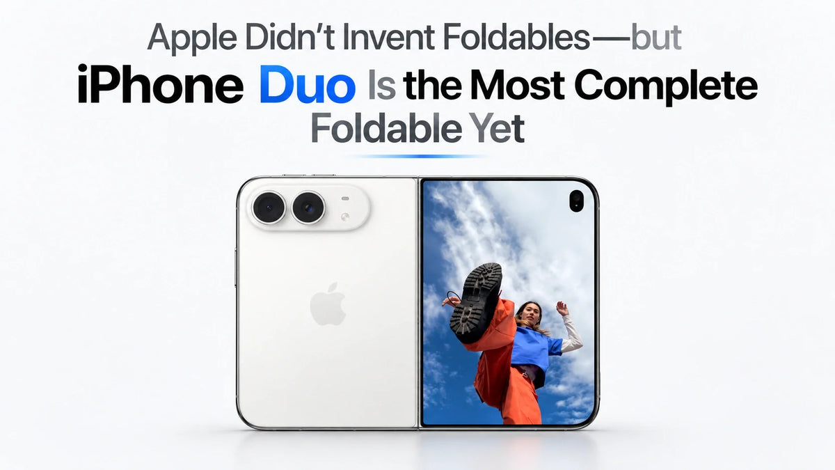 Apple Didn’t Invent Foldables—but iPhone Duo Is the Most Complete Foldable Yet