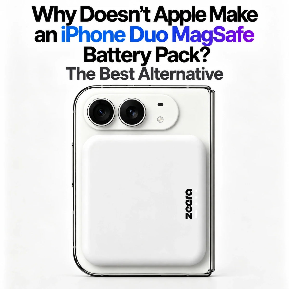 Why Doesn’t Apple Make an iPhone Duo MagSafe Battery Pack? The Best Alternative