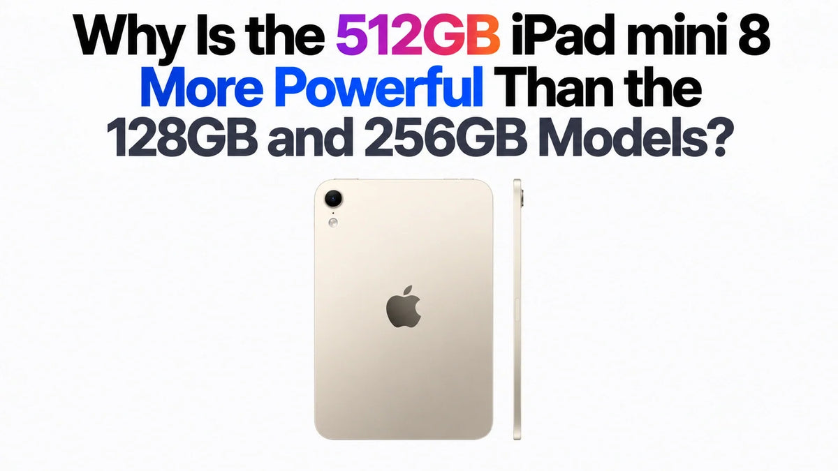 Why Is the 512GB iPad mini 8 More Powerful Than the 128GB and 256GB Models?