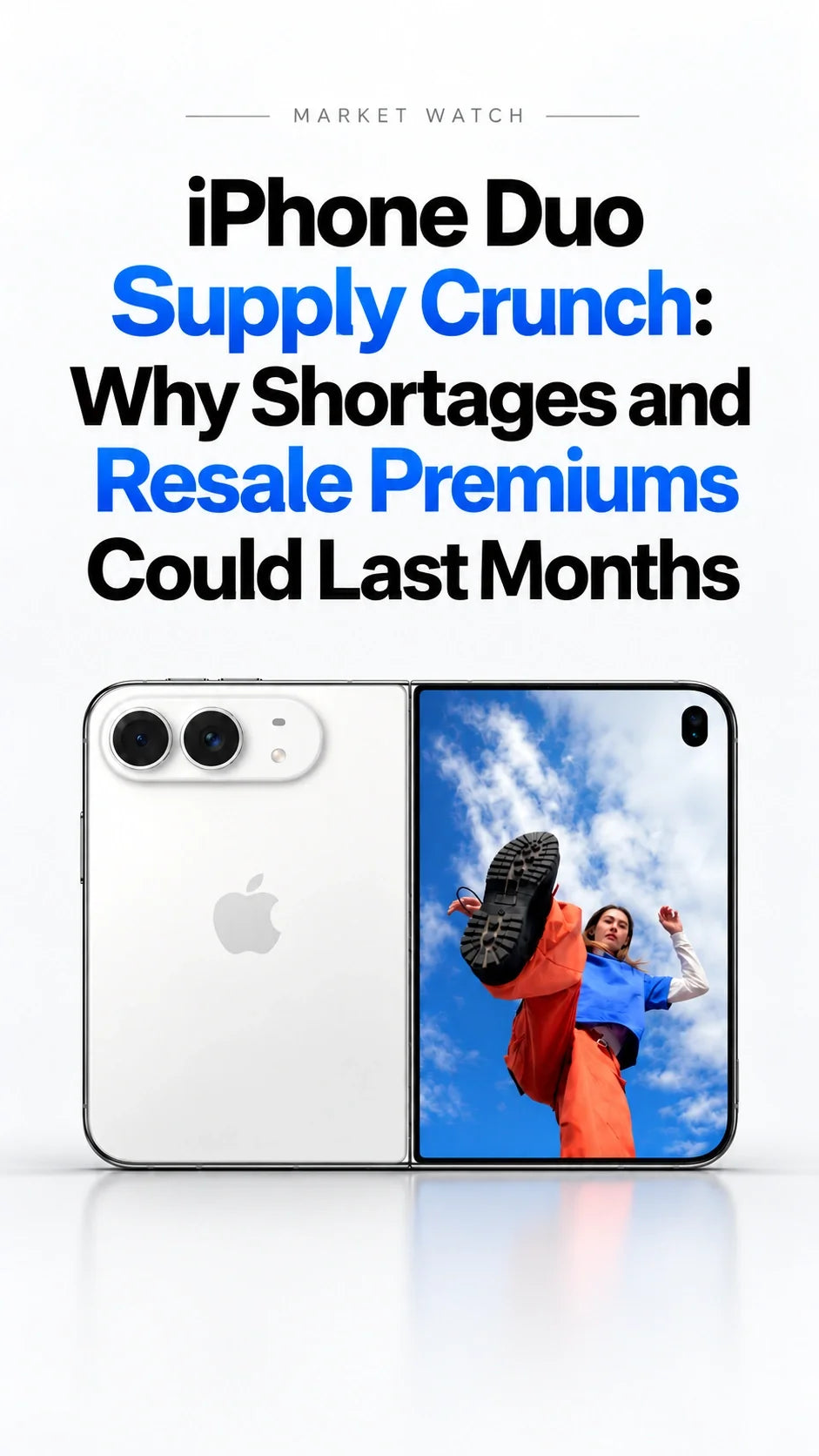 iPhone Duo Supply Crunch: Why Shortages and Resale Premiums Could Last Months