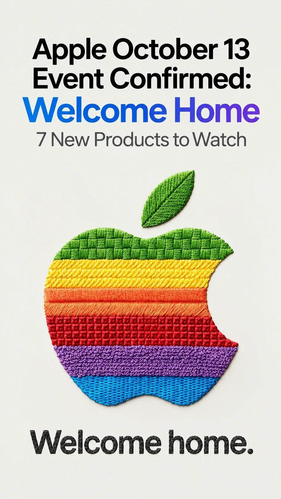 Apple October 13 Event Confirmed: Welcome Home & 7 New Products to Watch