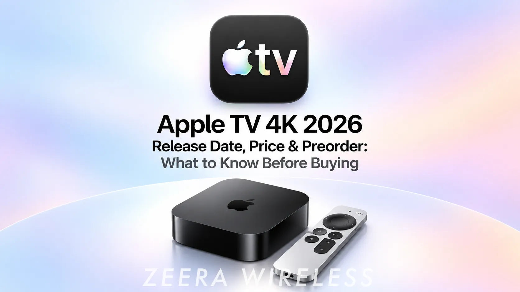 Apple TV 4K 2026 Release Date, Price & Preorder: What to Know Before Buying