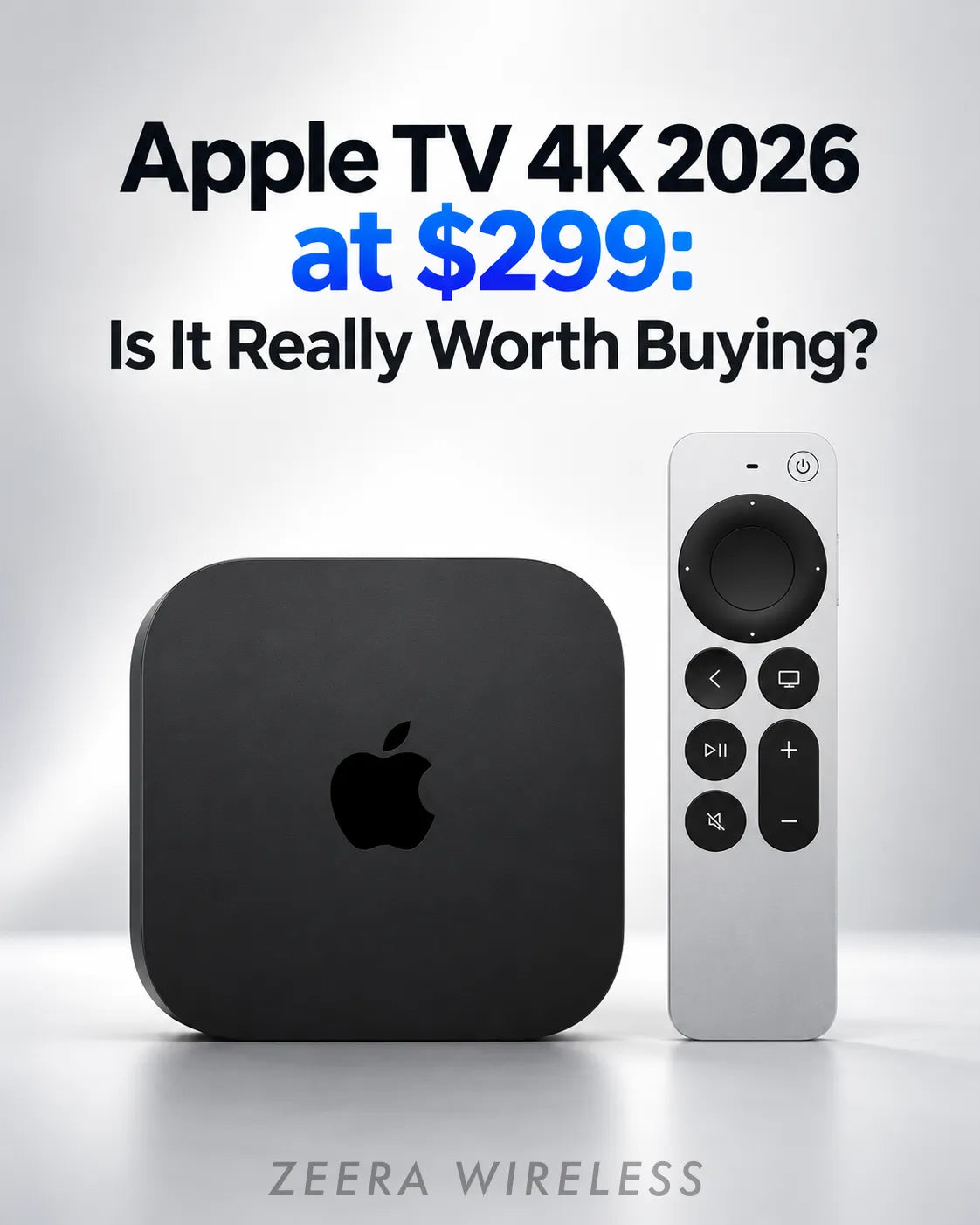Apple TV 4K 2026 at $299 Is It Really Worth Buying