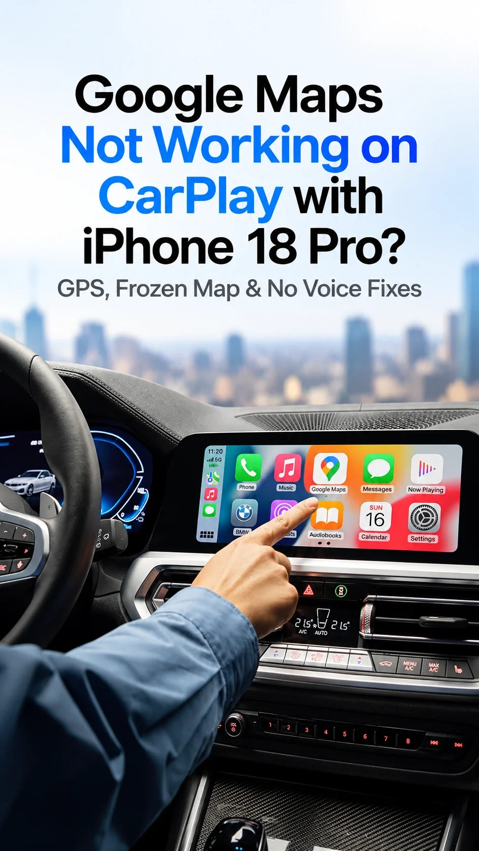 Google Maps Not Working on CarPlay with iPhone 18 Pro? GPS, Frozen Map & No Voice Fixes