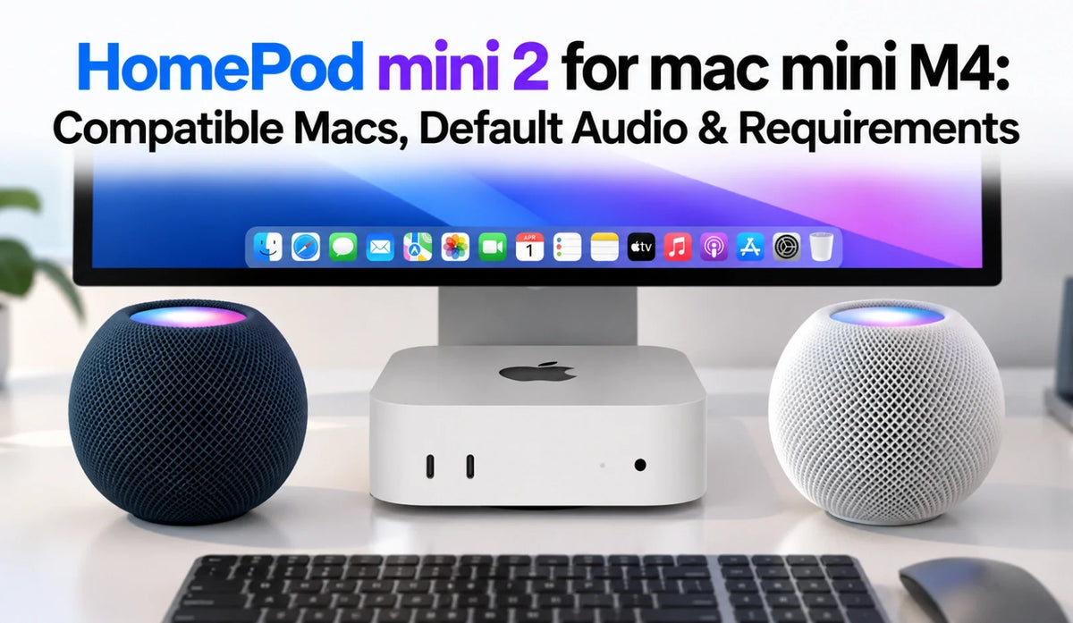 HomePod mini 2 for Mac mini: Compatibility & Default Audio