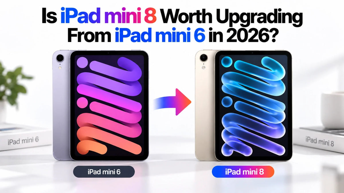 Is iPad mini 8 Worth Upgrading From iPad mini 6 in 2026?