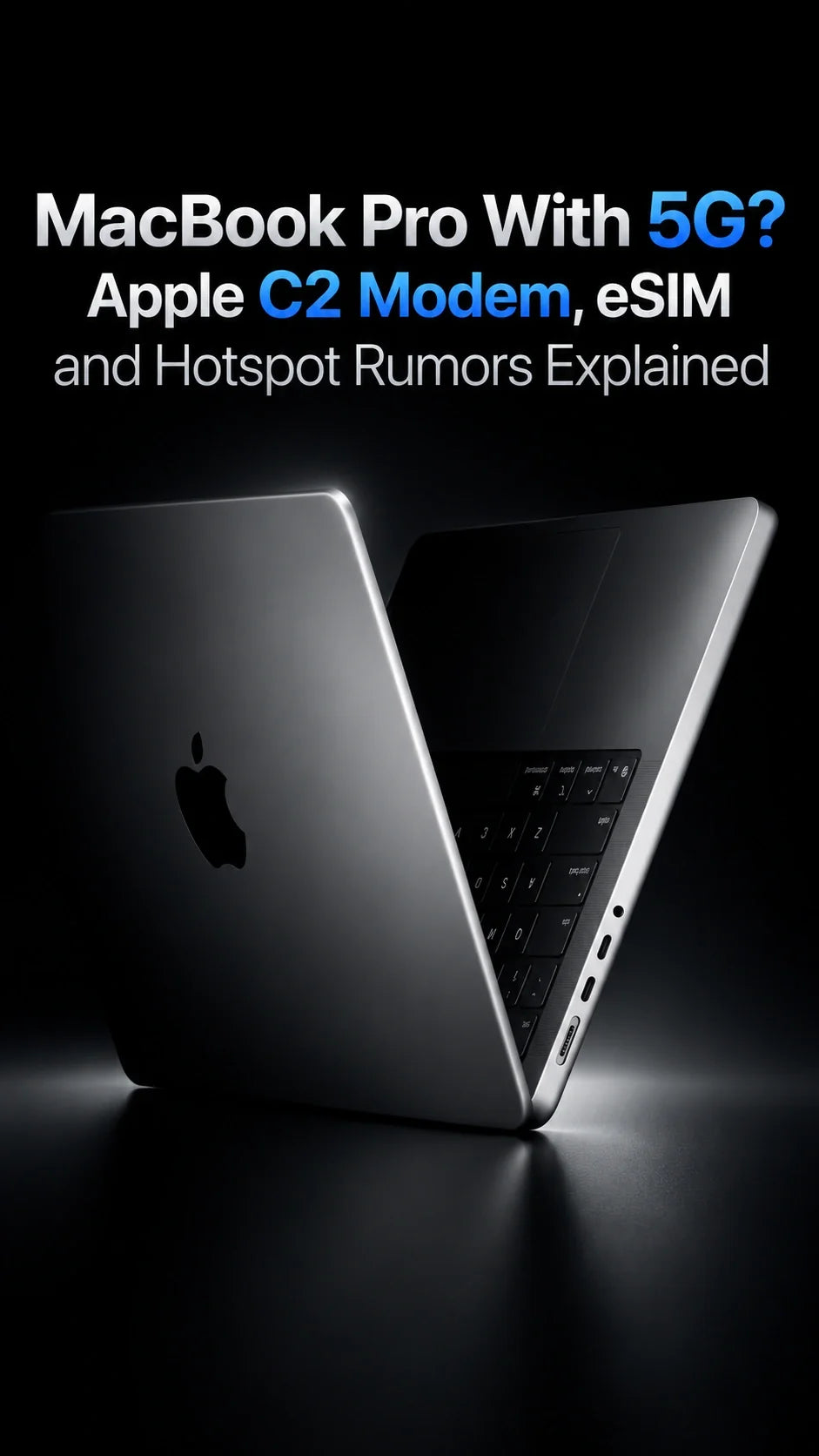 MacBook Pro With 5G? Apple C2 Modem, eSIM and Hotspot Rumors Explained
