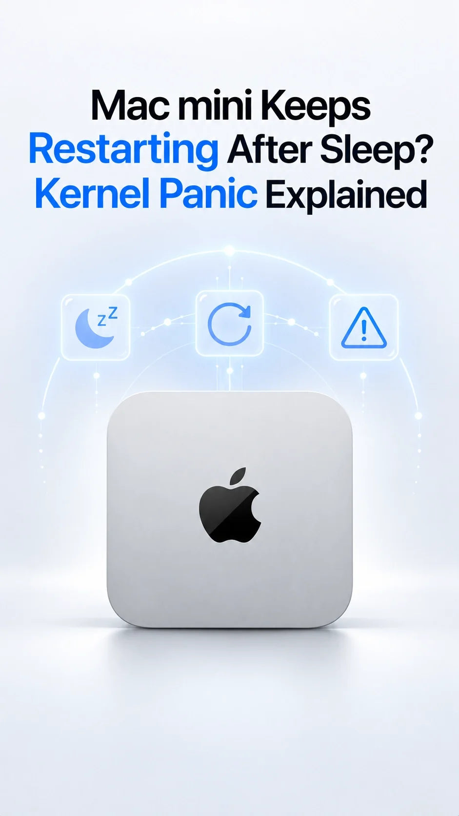 Mac mini Keeps Restarting After Sleep? Kernel Panic Explained