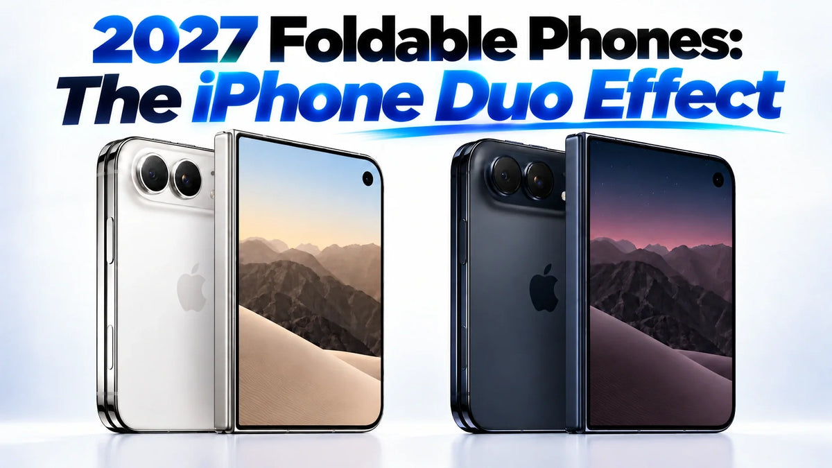 The iPhone Duo Effect: Wide Foldable Phones Will Be Everywhere in 2027