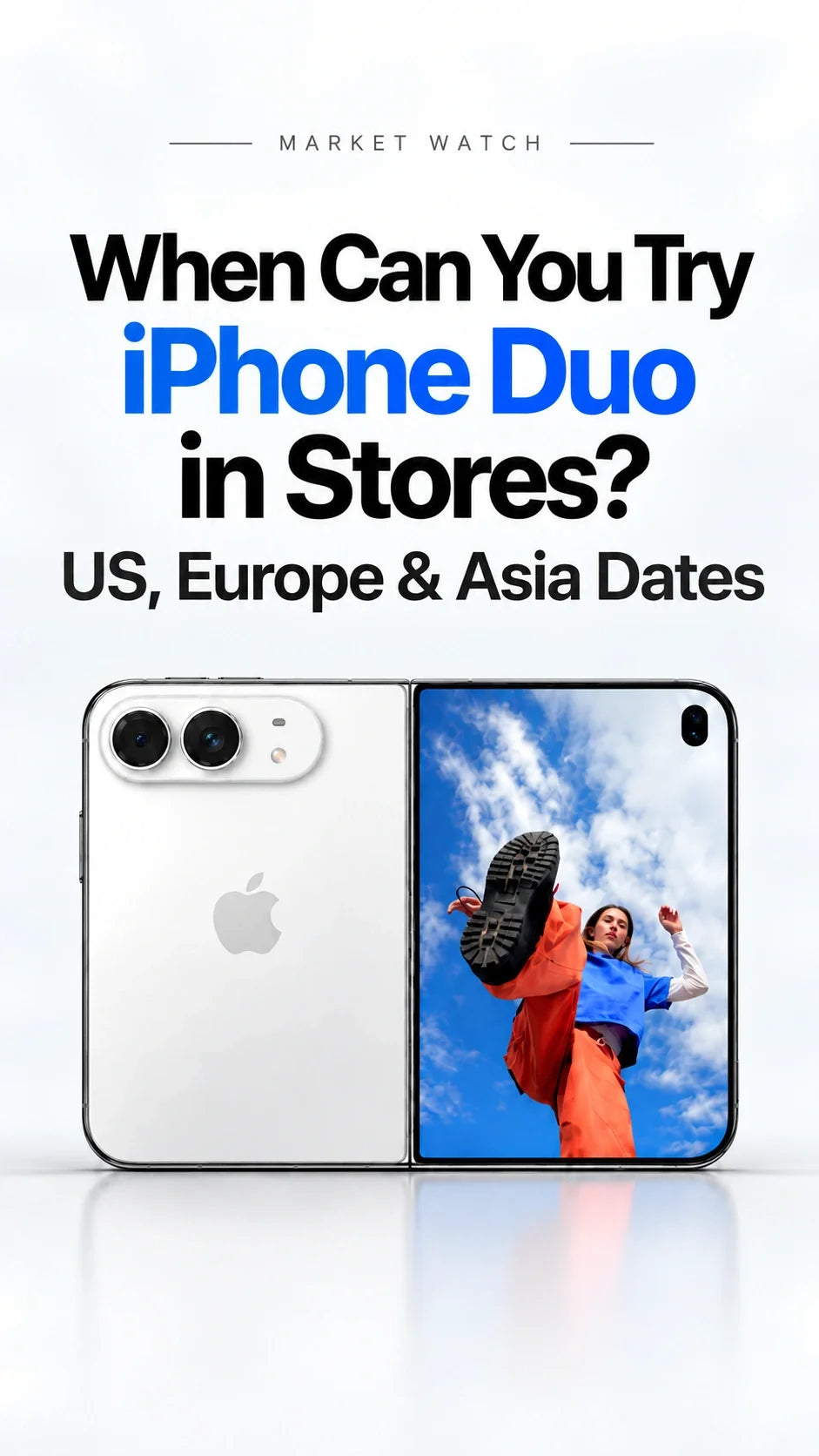 When Can You Try iPhone Duo in Stores? US, Europe & Asia Dates