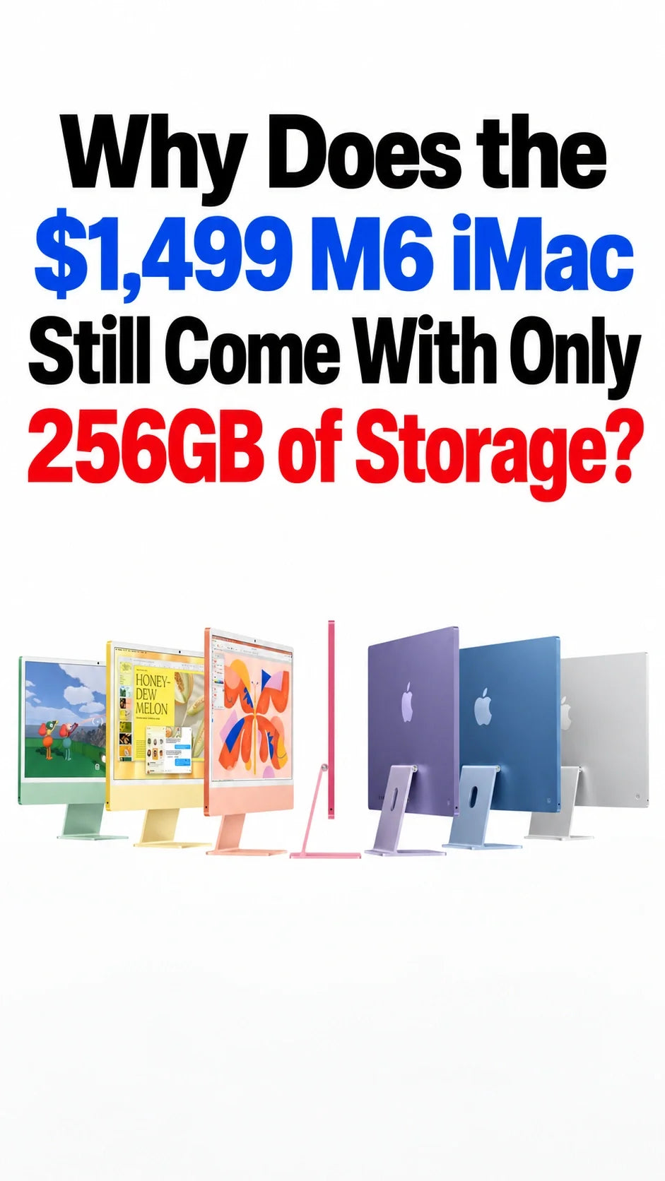 Why Does the $1,499 M6 iMac Still Come With Only 256GB of Storage?
