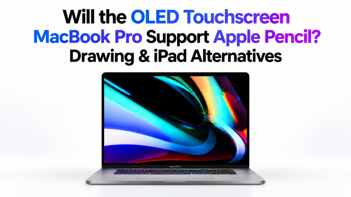 Will the OLED Touchscreen MacBook Pro Support Apple Pencil? Drawing & iPad Alternatives