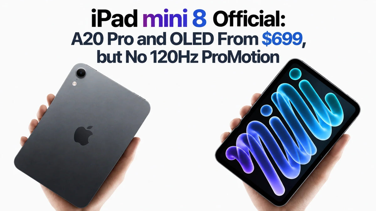 iPad mini 8 Official: A20 Pro and OLED From $699, but No 120Hz ProMotion