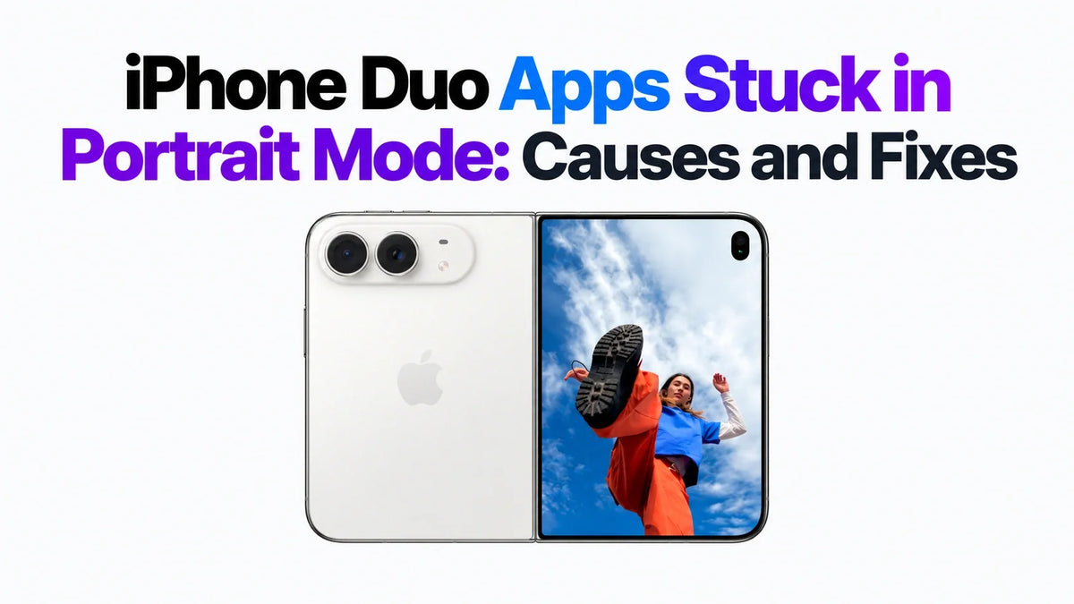 iPhone Duo Apps Stuck in Portrait Mode: Causes and Fixes