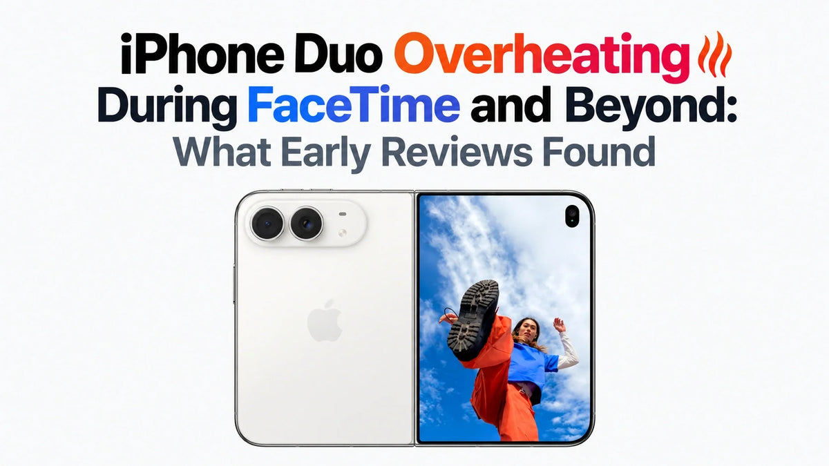 iPhone Duo Overheating During FaceTime and Beyond: What Early Reviews Found