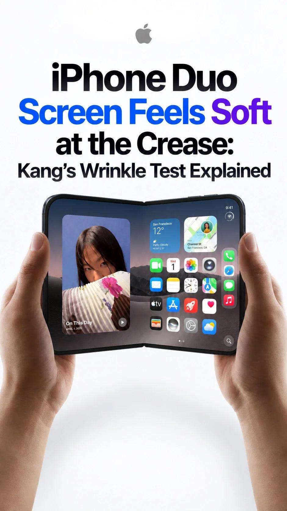 iPhone Duo Screen Feels Soft at the Crease: Kang’s Wrinkle Test Explained