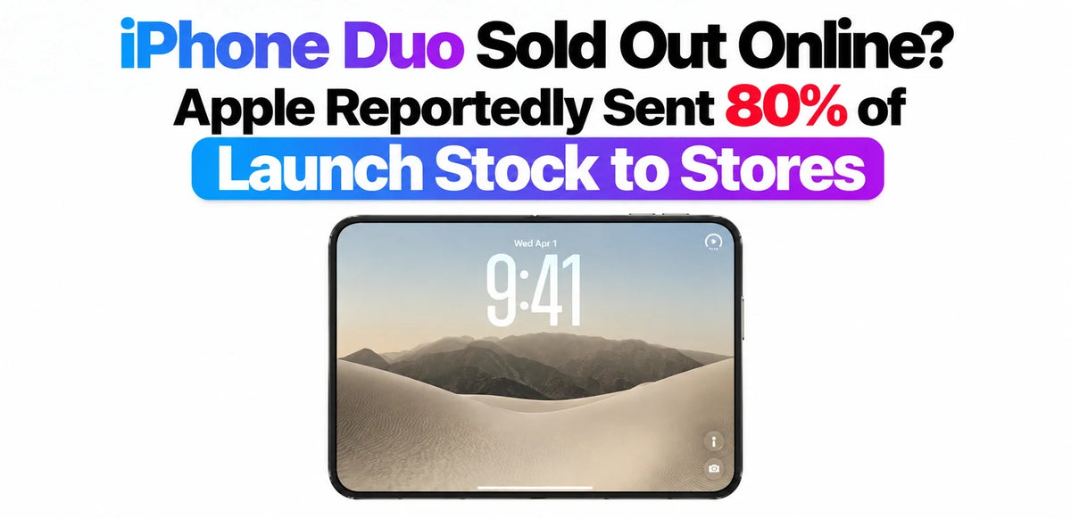 iPhone Duo Sold Out Online? Apple Reportedly Sent 80% of Launch Stock to Stores