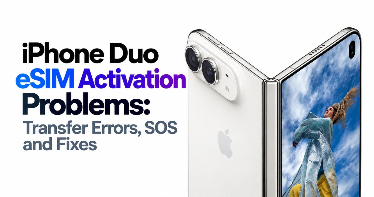 iPhone Duo eSIM Activation Problems: Transfer Errors, SOS and Fixes