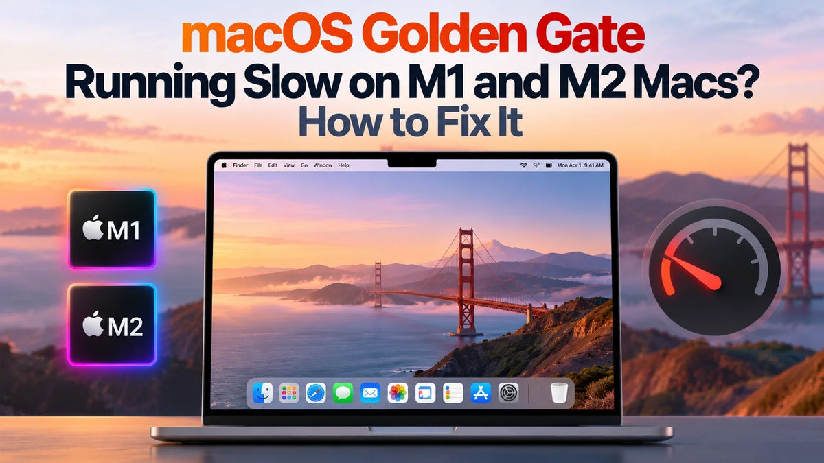 macOS Golden Gate Running Slow on M1 and M2 Macs? How to Fix It